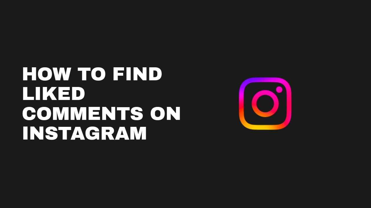How To Find Liked Comments On Instagram (2023)
