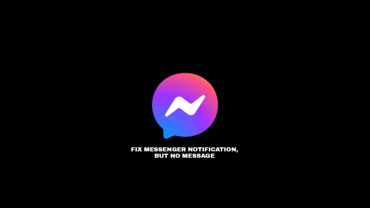 Messenger Notification But No Message How To Fix It Solved